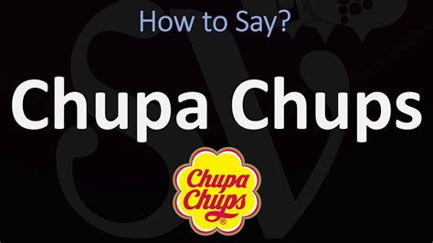 how to say chupa chups.